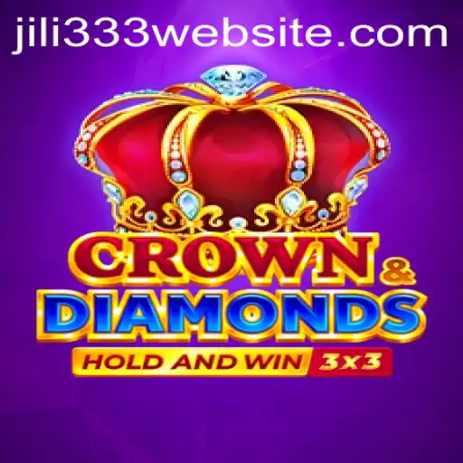 CrownDiamonds: The New Jewel in the Gaming World Featuring JiLi333