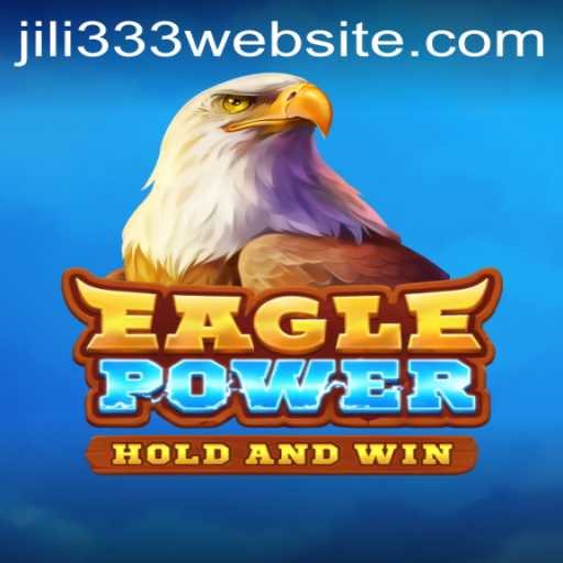 Exploration of EaglePower and JiLi333: A Deep Dive into an Exciting New Game