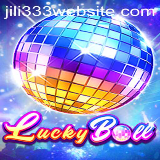 Exploring the Exciting World of LuckyBall and the Intriguing JiLi333